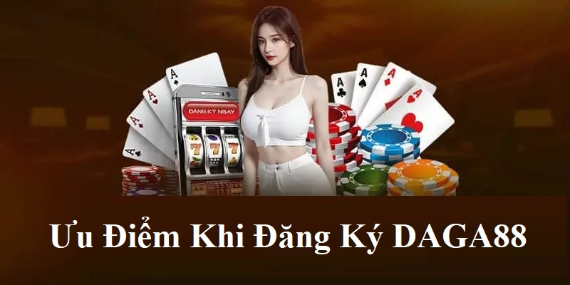 Vì sao người chơi nên lựa chọn đăng ký DAGA88 để cá cược